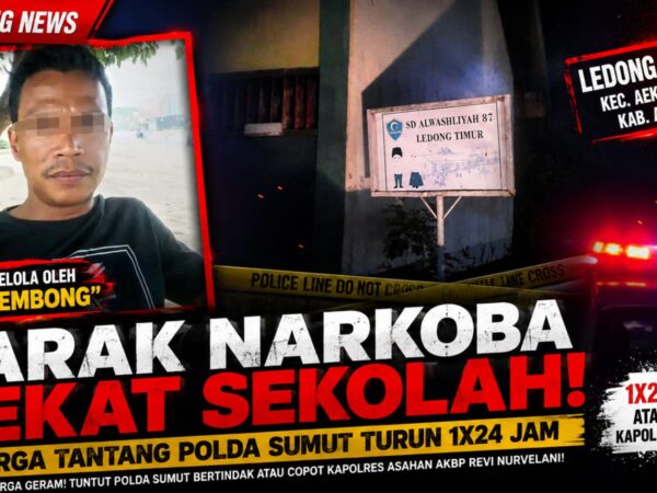 BARAK NARKOBA TEMBONG DEKAT SEKOLAH DI LEDONG TIMUR TAK TERSENTUH, WARGA TANTANG POLDA SUMUT TURUN 1X24 JAM ATAU COPOT KAPOLRES ASAHAN AKBP REVI NURVELANI!